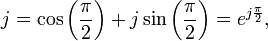 j = \cos{\left(\frac{\pi}{2}\right)} +  j\sin{\left(\frac{\pi}{2}\right)} = e^{j\frac{\pi}{2}},