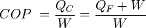  COP\ = \frac{Q_C}{W} = \frac{Q_F + W}{W} 