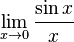 \lim_{x \to 0}\frac{\sin x}{x}