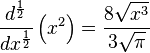 \frac{d^{\frac{1}{2}}}{dx^{\frac{1}{2}}}\left(x^{2}\right)=\frac{8\sqrt{x^{3}}}{3\sqrt{\pi}}