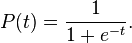 P(t) = \frac{1}{1 + e^{-t}}.