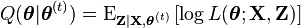 Q(\boldsymbol\theta|\boldsymbol\theta^{(t)}) = \operatorname{E}_{\mathbf{Z}|\mathbf{X},\boldsymbol\theta^{(t)}}\left[ \log L (\boldsymbol\theta;\mathbf{X},\mathbf{Z})  \right] \,