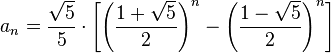 a_{n}=\frac{\sqrt{5}}{5} \cdot \left[\left(\frac{1 + \sqrt{5}}{2}\right)^{n} - \left(\frac{1 - \sqrt{5}}{2}\right)^{n}\right]