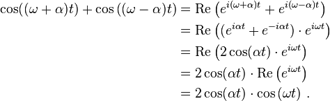 
\begin{align}
\cos((\omega+\alpha)t)+\cos\left((\omega-\alpha)t\right) & = \operatorname{Re}\left(e^{i(\omega+\alpha)t} + e^{i(\omega-\alpha)t}\right) \\
& = \operatorname{Re}\left((e^{i\alpha t} + e^{-i\alpha t})\cdot e^{i\omega t}\right) \\
& = \operatorname{Re}\left(2\cos(\alpha t) \cdot e^{i\omega t}\right) \\
& = 2 \cos(\alpha t) \cdot \operatorname{Re}\left(e^{i\omega t}\right) \\
& = 2 \cos(\alpha t)\cdot \cos\left(\omega t\right)\,.
\end{align}
