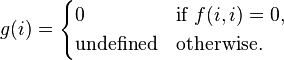 g(i) =
\begin{cases} 0 & \text{if } f(i,i) = 0,\\ \text{undefined} & \text{otherwise.}
\end{cases}