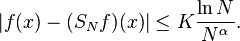 |
f (x) - (S_Nf) (x)|
\le K {
\ln N\over N^\alpha}
.