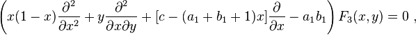 
\left( x(1-x) \frac {\partial^2} {\partial x^2} + y \frac {\partial^2}
{\partial x \partial y} + \frac {\partial} {\partial x} -
a_1 b_1 \right) F_3(x,y) = 0 ~,

