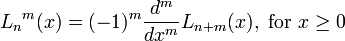 {
L_n}
^ m (x) = (- 1)^ m \frac {
d^m}
{
dks^m}
L_ {
n m}
(x), \tekst {
por}
x \ge 0