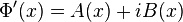 \Phi'(x) = A(x) + i B(x)