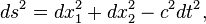  ds^2 = dx_1^2 + dx_2^2 - c^2 dt^2, 