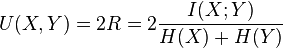 U(X,Y) = 2R = 2 /frac{I(X;Y)}{H(X)+H(Y)}