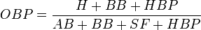 OBP = \frac{H+BB+HBP} {AB+BB+SF+HBP}