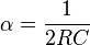  \alpha =  {1 \over 2RC }