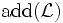 {\rm add}({\mathcal L})