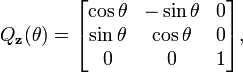 Q_{\bold{z}}(\theta) = \begin{bmatrix}\cos \theta & -\sin \theta & 0 \\ \sin \theta & \cos \theta & 0  \\ 0 & 0 & 1\end{bmatrix} , 