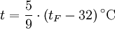 t=\frac{5}{9}\cdot \left( t_{F}-32 \right){}^\circ \operatorname{C}