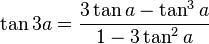  \tan 3a = \frac{3 \tan a - \tan^3 a}{1 - 3 \tan^2 a}