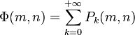 \Phi(m, n)=\sum_{k=0}^{+\infty}P_k(m, n) 