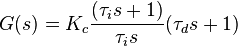 G(s) = K_c \frac{(\tau_i{s}+1)}{\tau_i{s}} (\tau_d{s}+1)