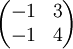 \begin{pmatrix} -1 & 3 \\ -1 & 4 \end{pmatrix}