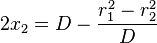 
2x_{2} = D - \frac{r_{1}^{2} - r_{2}^{2}}{D}
