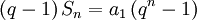 \left( q-1 \right)  S_n  = a_1 \left( q^n - 1 \right) \,