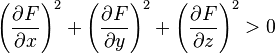 \left( \frac{\partial F}{\partial x}\right)^2+\left( \frac{\partial F}{\partial y}\right)^2+\left( \frac{\partial F}{\partial z}\right)^2>0