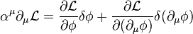 \alfa^\mu \partial_\mu \matcal {
L}
= \frac {
\partial \matcal {
L}
}
{
\partial \fi}
\delta \fi + \frac {
\partial \matcal {
L}
}
{
\partial (\partial_\mu \fi)}
\delta (\partial_\mu \fi)