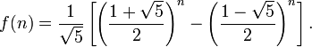 f(n) = \frac1{\sqrt 5} \left[ \left(\frac{1+\sqrt 5}2\right)^n - \left(\frac{1-\sqrt 5}2\right)^n \right].