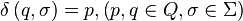 \delta \left( q,\sigma \right) = p, \left( p,q \in Q, \sigma \in \Sigma \right)