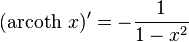 (\operatorname{arcoth}\,x)' = -{ 1 \over 1 - x^2}