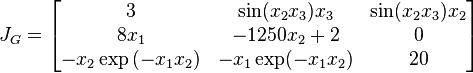 
J_G = \begin{bmatrix} 3 & \sin(x_2x_3)x_3 & \sin(x_2x_3)x_2 \\ 8x_1 & -1250x_2+2 & 0 \\ -x_2\exp{(-x_1x_2)} & -x_1\exp(-x_1x_2) & 20\\
\end{bmatrix}
