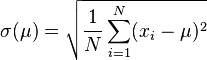 \sigma(\mu) = \sqrt{\frac{1}{N} \sum_{i=1}^N (x_i - \mu)^2}