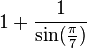 1+\frac {
1}
{
\sin (\frac {
\pi}
{
7}
)
}