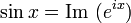 \sin x = \mbox{Im } (e^{i x})