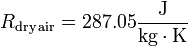 R_\mathrm{dry\,air} = 287.05 \frac{\mbox{J}}{\mbox{kg} \cdot \mbox{K}}