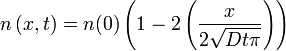 n \left(x,t \right)=n(0) \left( 1 - 2 \left(\frac{x}{2\sqrt{Dt\pi}}\right) \right) 