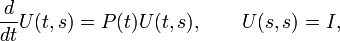 \frac {
d}
{dt}
U (t, s) = P (t) da U (t, s), \quad U (s, s) = mi,