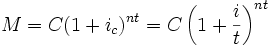 \ M = C (1+i_c)^{nt} = C \left(1+\frac{i}{t}\right)^{nt}