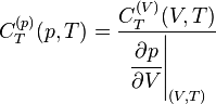 C^ { (p)} _T (p, T) \frac { C^ { (V)} _T (V, T)} { \left. \cfrac { \partial p} { \partial V} \right| _ { (V, T)} }