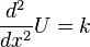  \frac{d^2}{dx^2}U=k