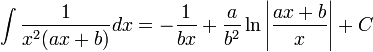 \int\frac{1}{x^2(ax+b)} dx = -\frac{1}{bx} + \frac{a}{b^2}\ln\left|\frac{ax+b}{x}\right| + C