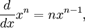 {d \over dx} x^n=nx^{n-1},