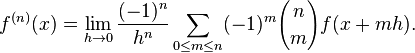 f^ {
((x) = \lim_ {
h \to 0}
\frac {
(- 1)^ n}
{h^n}
\sum_ {
0 \le m
(- 1)^ m {
n \kose m}
f (ks+mh).