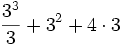  \frac{3^3} {3} + 3^2 + 4\cdot 3 