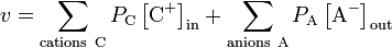 
v = \sum_{\mathrm{cations\ C}} P_{\mathrm{C}} \left[ \mathrm{C}^{+} \right]_{\mathrm{in}} + 
\sum_{\mathrm{anions\ A}} P_{\mathrm{A}} \left[ \mathrm{A}^{-} \right]_{\mathrm{out}}
