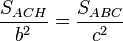 \frac {S_{ACH}}{b^2} = \frac {S_{ABC}} {c^2}