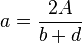 a=\frac{2A}{b+d}