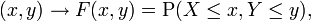 (x, y) \to F(x,y) = \operatorname{P}(X\leq x,Y\leq y),