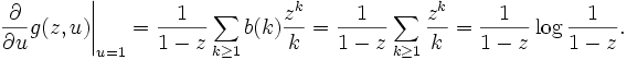  \frac{\partial}{\partial u} g(z, u) \Bigg|_{u=1} =
\frac{1}{1-z} \sum_{k\ge 1} b(k) \frac{z^k}{k} =
\frac{1}{1-z} \sum_{k\ge 1} \frac{z^k}{k} =
\frac{1}{1-z} \log \frac{1}{1-z}.